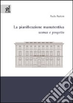 La pianificazione manutentiva. Norma e progetto libro