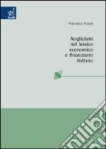 Anglicismi nel lessico economico e finanziario italiano libro