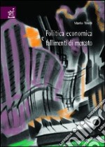 Politica economica e fallimenti di mercato. Appunti di lezione libro