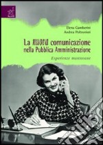 La nuova comunicazione nella Pubblica Amministrazione. Esperienze mantovane