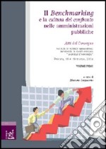 Il benchmarking e la cultura del confronto nelle amministrazioni pubbliche. Atti del Convegno (Chieti-Pescara, 18-19 marzo 2004). Vol. 1 libro