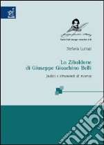 Lo Zibaldone di Giuseppe Gioachino Belli. Indici e strumenti di ricerca libro