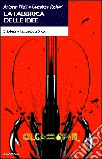 La fabbrica delle idee libro