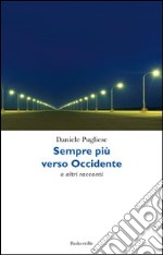 Sempre più verso occidente e altri racconti libro