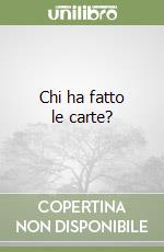 Chi ha fatto le carte? libro