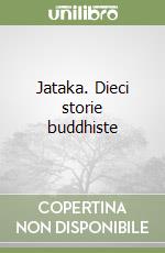 Jataka. Dieci storie buddhiste