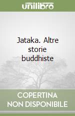 Jataka. Altre storie buddhiste