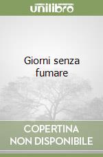 Giorni senza fumare libro