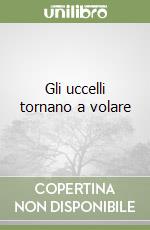 Gli uccelli tornano a volare