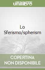 Lo Sferismo/spherism