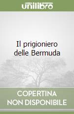 Il prigioniero delle Bermuda libro