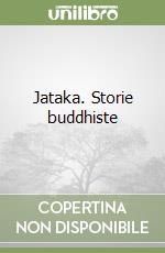 Jataka. Storie buddhiste libro