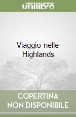 Viaggio nelle Highlands