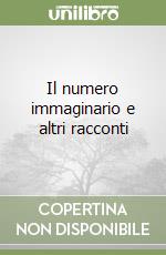 Il numero immaginario e altri racconti libro