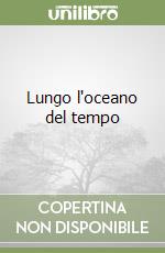 Lungo l'oceano del tempo