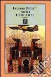 Ario l'eretico libro