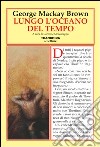 Lungo l'oceano del tempo libro