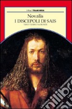 I discepoli di Sais. Testo tedesco a fronte libro