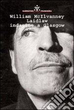 Laidlaw. Indagine a Glasgow libro