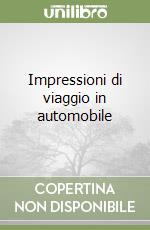 Impressioni di viaggio in automobile libro