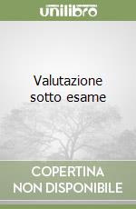 Valutazione sotto esame libro