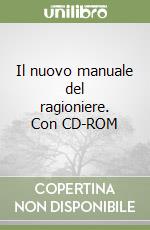 Il nuovo manuale del ragioniere. Con CD-ROM libro