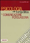 Psicologia della vendita e comunicazione persuasoria libro di Perrone Francesco