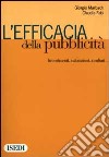 L'efficacia della pubblicità. Investimenti, valutazioni, risultati libro