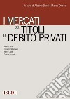 Mercati dei titoli di debito privati libro