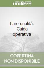 Fare qualità. Guida operativa libro