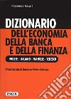 Dizionario dell'economia della banca e della finanza. Ediz. inglese, italiana, francese e tedesca libro