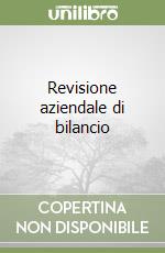 Revisione aziendale di bilancio libro