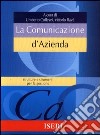 La comunicazione d'azienda. Struttura e strumenti per la gestione libro