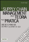 Il supply chain management dalla teoria alla pratica. Idee ed esperienze dei professionisti di GEA libro