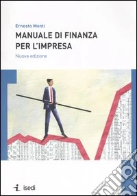 Manuale di finanza per l'impresa. Per le Scuole superiori libro