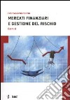 Mercati finanziari e gestione del rischio. Esercizi libro