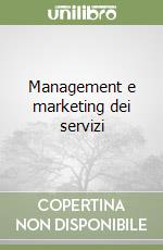Management e marketing dei servizi libro