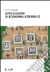 Applicazioni di economia aziendale libro di Servalli Stefania