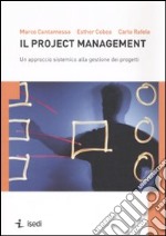 Il project management. Un approccio sistemico alla gestione dei progetti