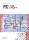Matematica per l'economia libro di Menoncin Francesco