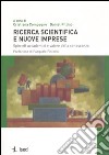 Ricerca scientifica e nuove imprese. Spin-off accademici e valore della conoscenza libro