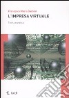 L'impresa virtuale. Teoria e pratica libro