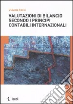 Valutazioni di bilancio secondo i principi contabili internazionali libro