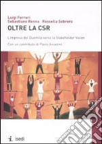 Oltre la CSR. L'impresa del Duemila verso la Stakeholder Vision libro