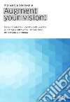 Augment your vision! Come rimodellare i confini della vendita al dettaglio attraverso l'introduzione della realtà aumentata libro