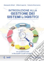 Introduzione alla gestione dei sistemi logistici. Con problemi svolti in Microsoft® Excel® e Python® libro