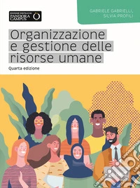 Organizzazione e gestione delle risorse umane libro