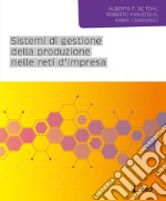 Sistemi di gestione della produzione nelle reti d'impresa libro