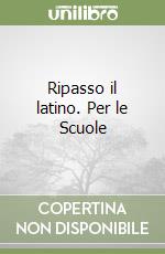 Ripasso il latino. Per le Scuole (2) libro