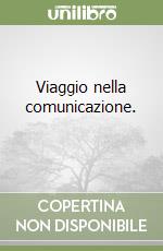 Viaggio nella comunicazione. (1)